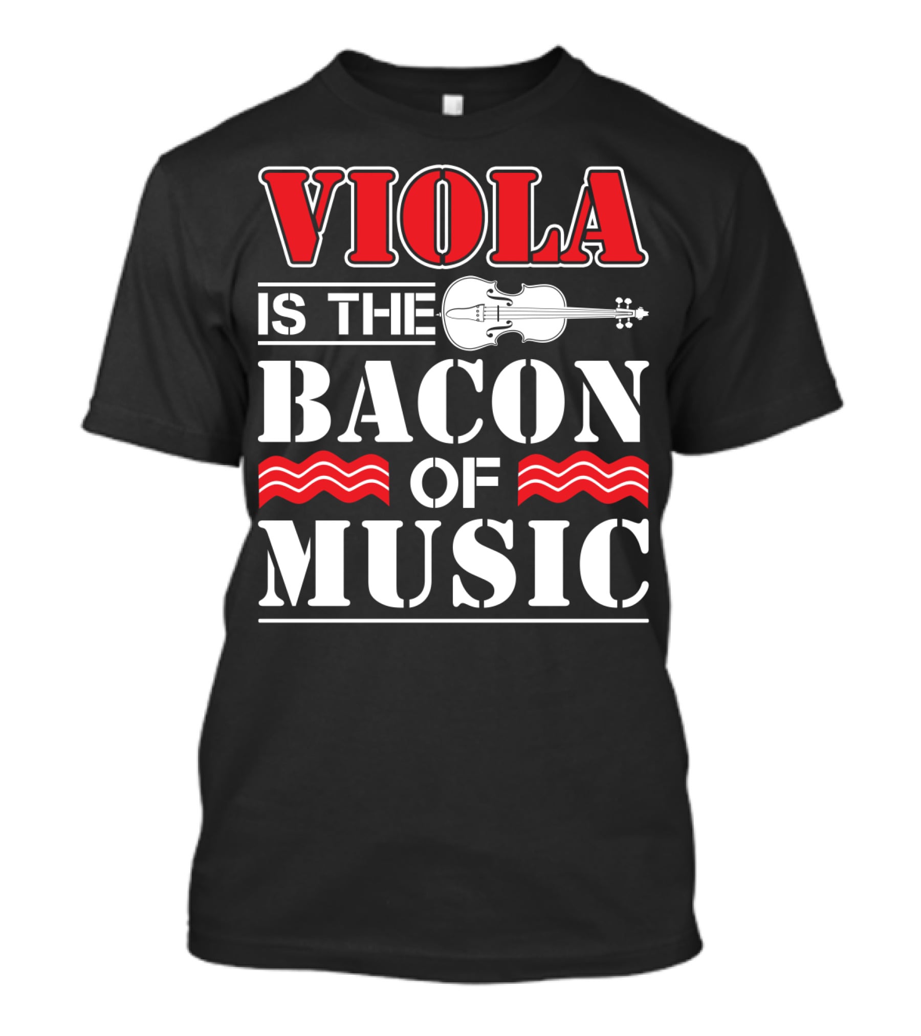 Viola Is The Bacon Of Music With Violin And Stripes T-Shirt