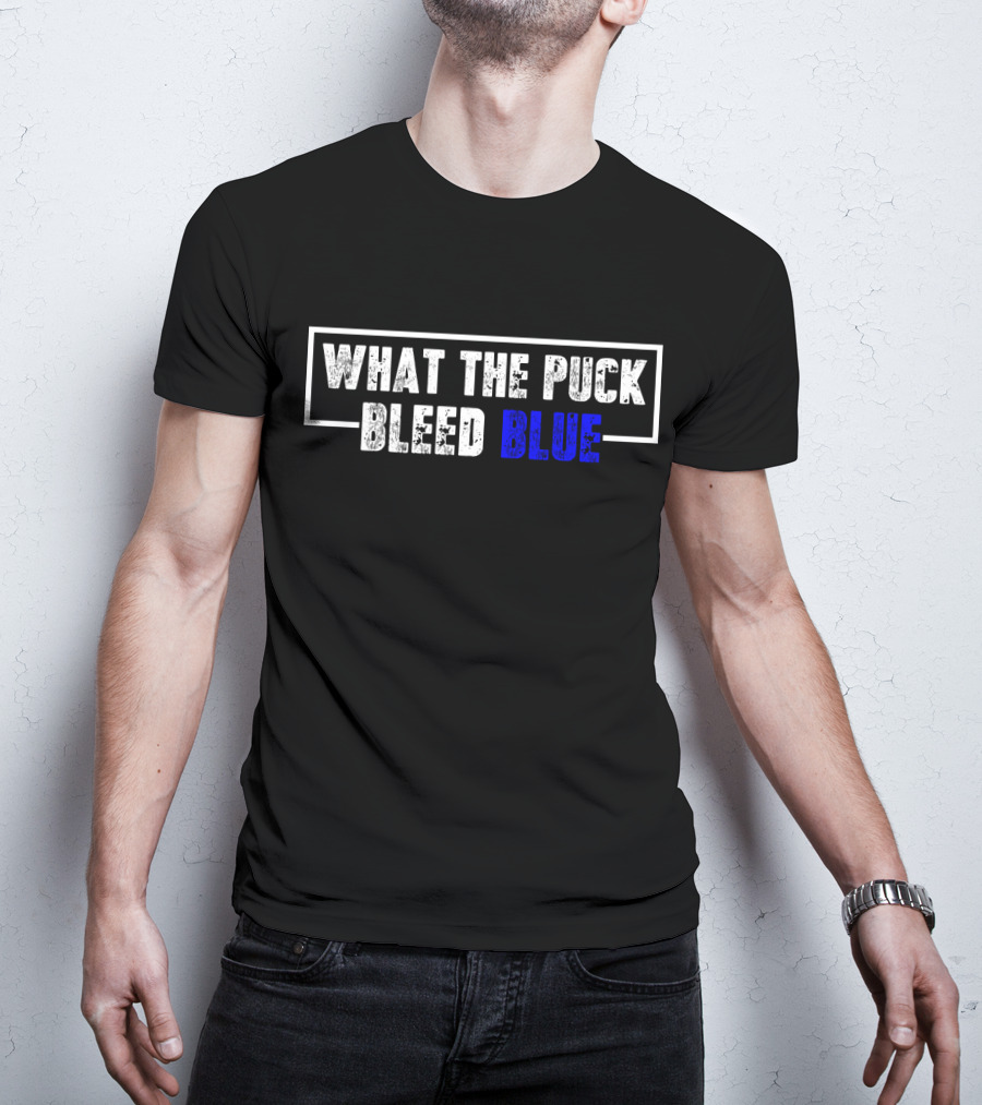 What The Puck Bleed Blue T-Shirt