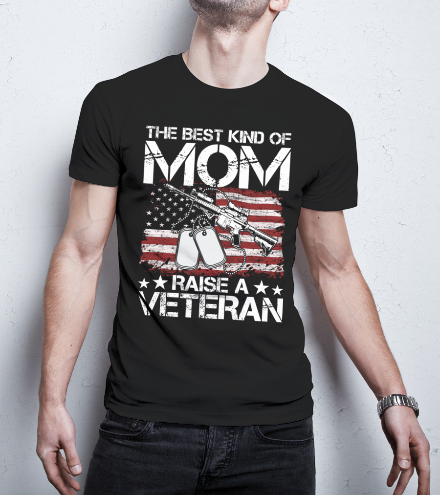 The Best Kind Of Mom Raise A Veteran American Flag Rifle Dog Tags T-Shirt