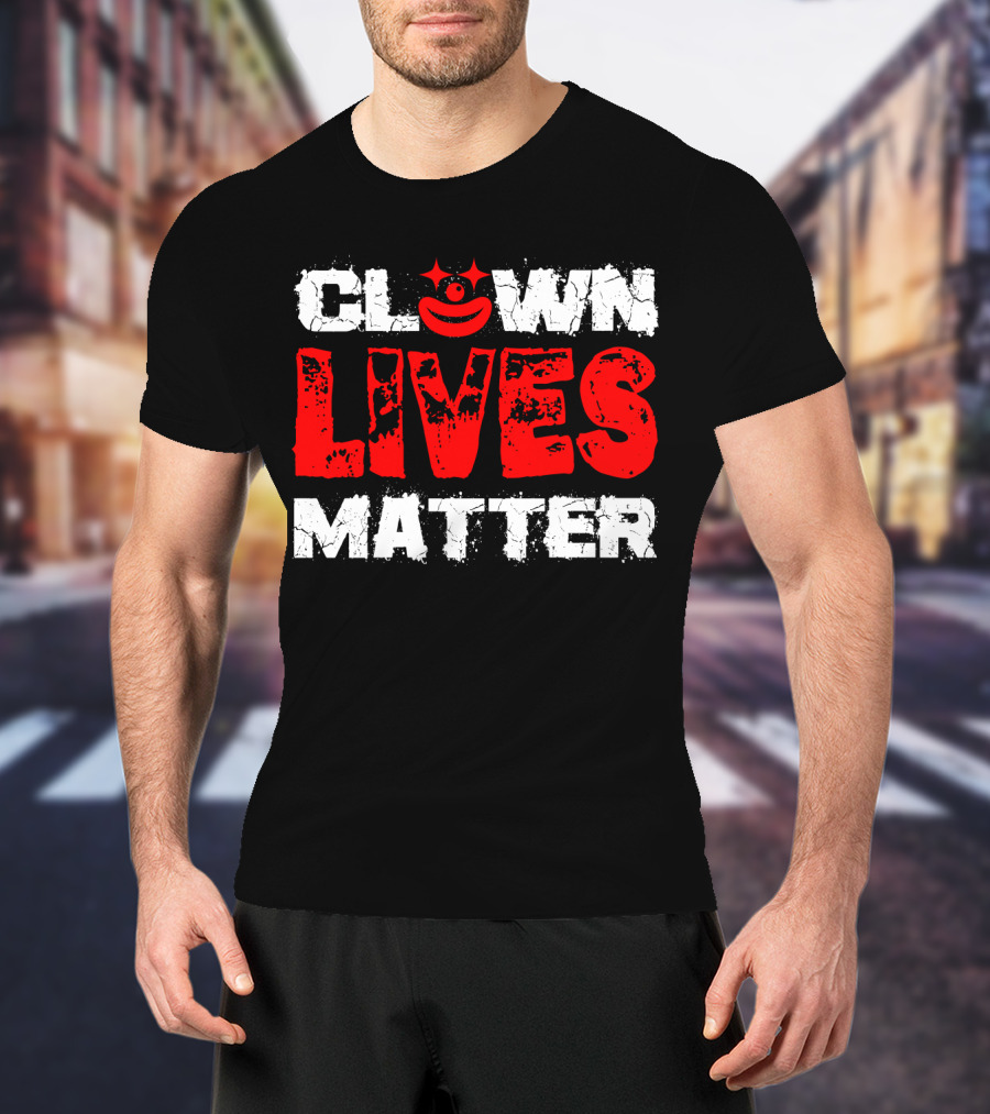 Clown Lives Matter Red Grunge Text With Smile T-Shirt