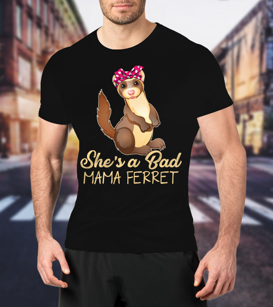 She's A Bad Mama Ferret T-Shirt