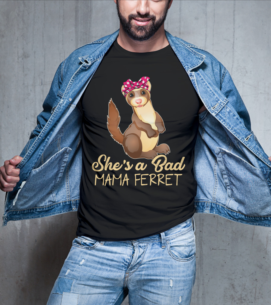 She's A Bad Mama Ferret T-Shirt
