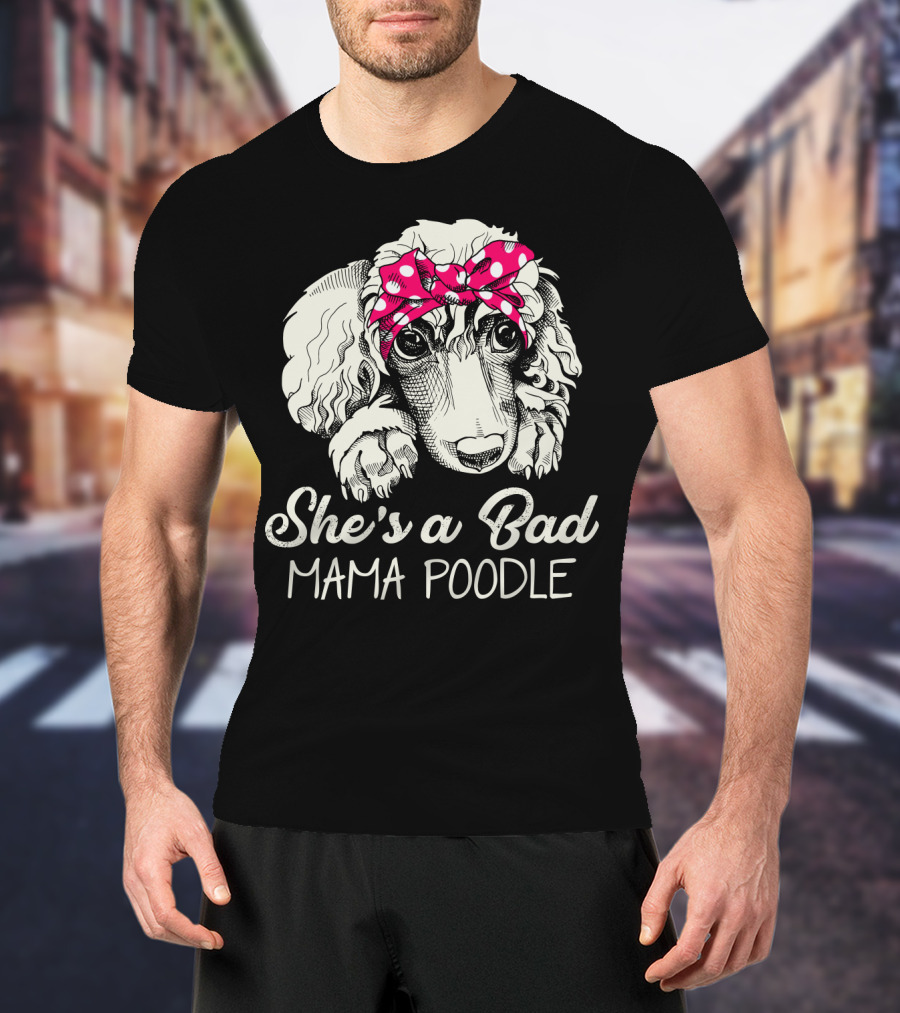 She's A Bad Mama Poodle With Pink Polka Dot Headband T-Shirt