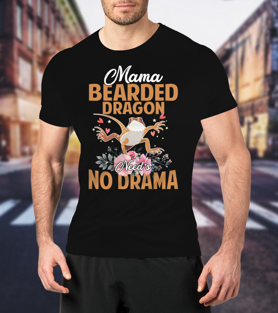 Mama Bearded Dragon Needs No Drama With Hearts And Flowers T-Shirt