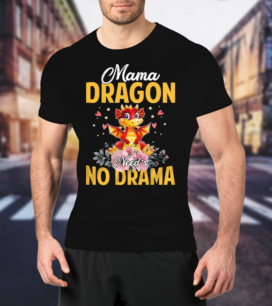 Mama Dragon Need's No Drama Cute Cartoon Flowers Hearts T-Shirt