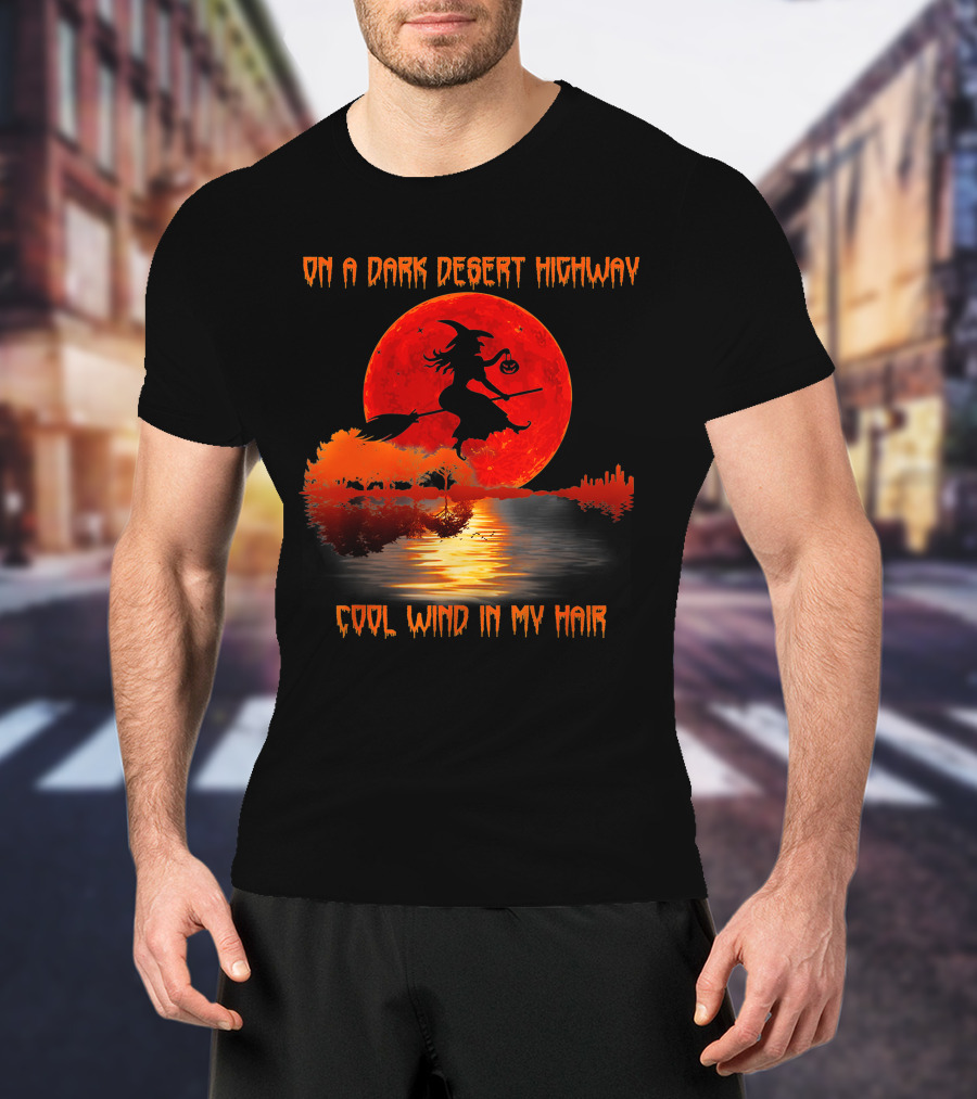 On A Dark Desert Highway Witch Cool Wind In My Hair Red Moon Lake Scene T-Shirt
