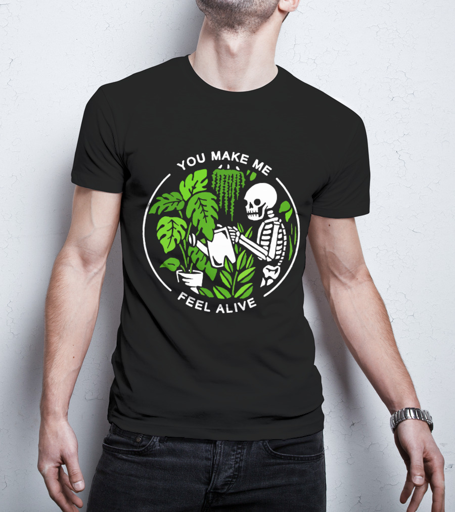 You Make Me Feel Alive Skeleton Watering Plants Halloween Skull T-Shirt