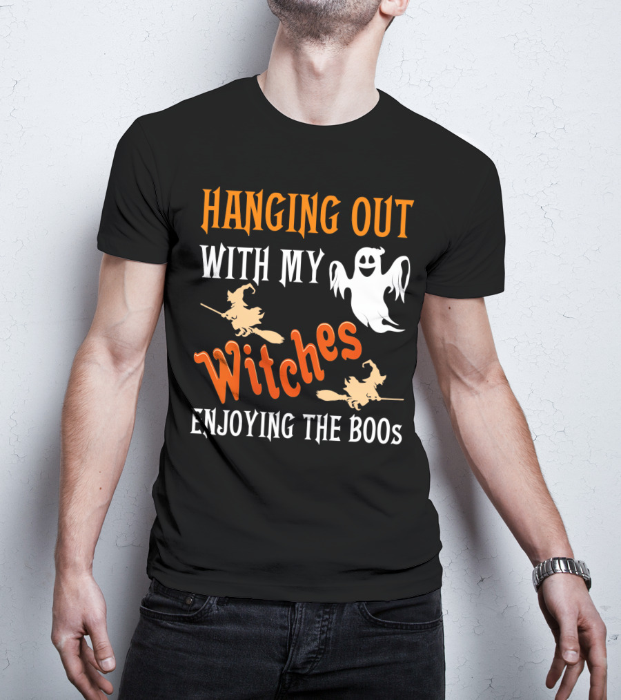 Hanging Out With My Witches Enjoying The Boos Ghost And Broomstick Fun T-Shirt