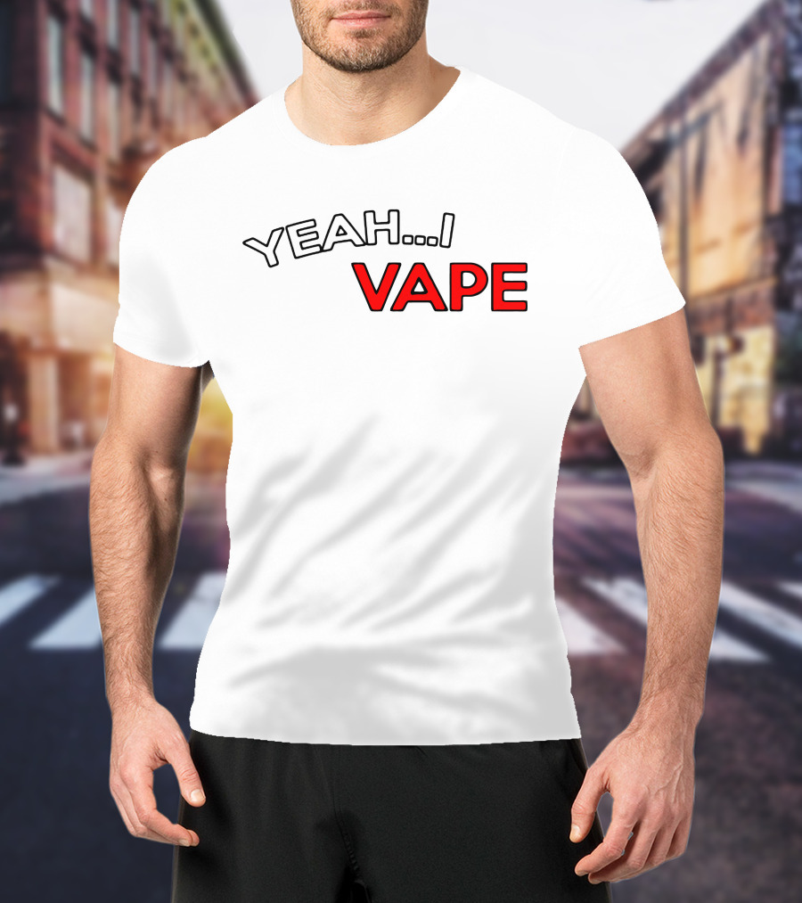 YEAH.I VAPE T-Shirt