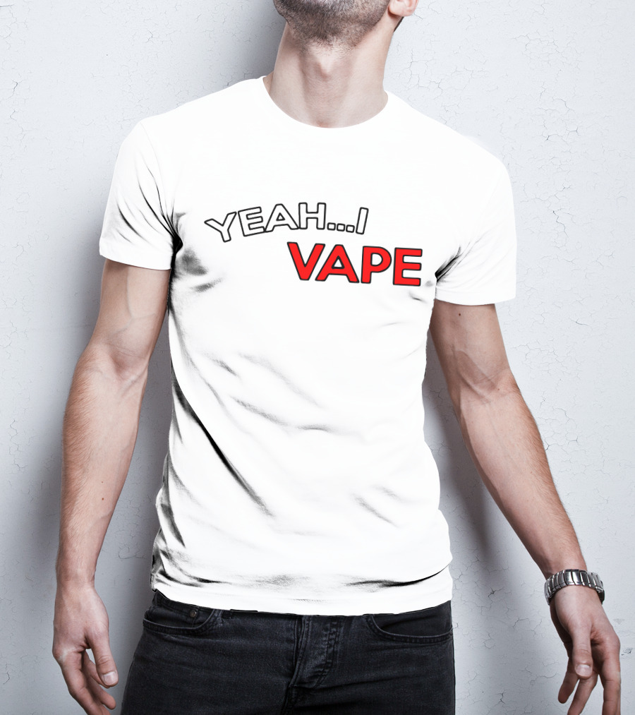 YEAH.I VAPE T-Shirt