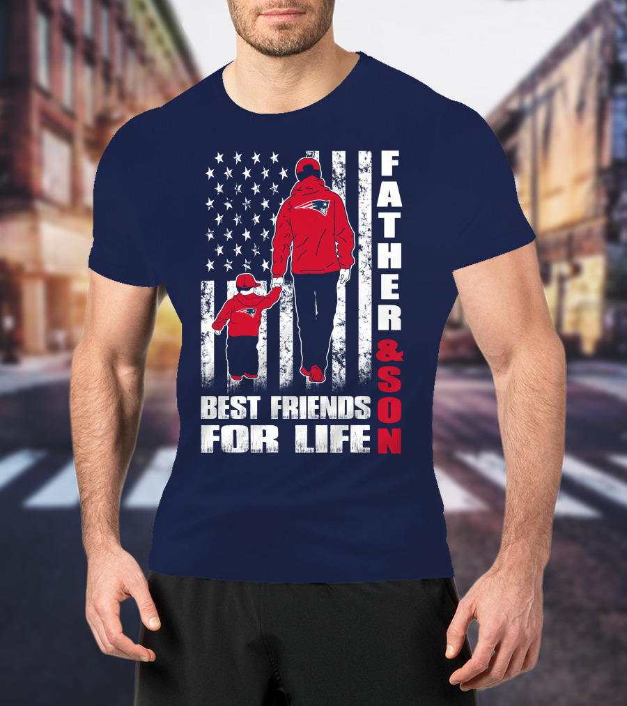 FATHER AND SON PATRIOTS BEST FRIENDS FOR LIFE T-Shirt