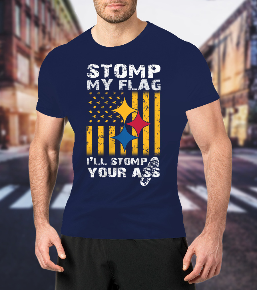 Stomp My Flag I'll Stomp Your Ass Steelers-Inspired T-Shirt