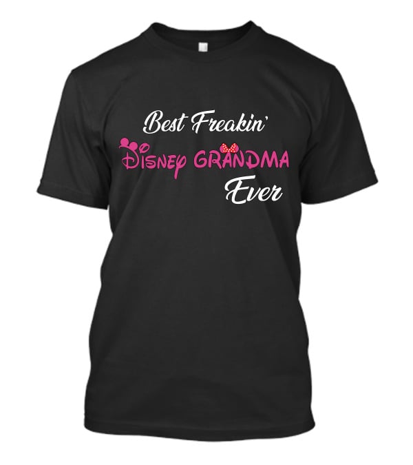 Best Freakin' Disney Grandma Ever T-Shirt