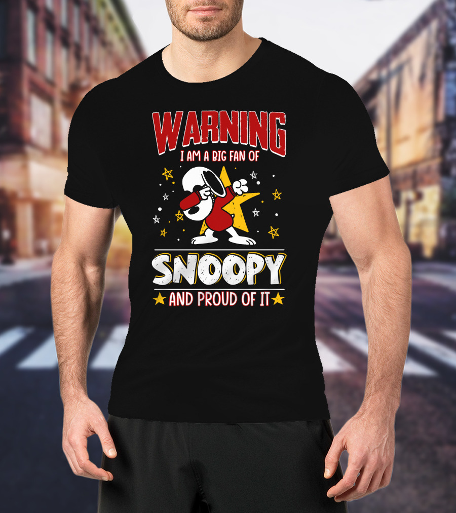 WARNING I Am A Big Fan Of Snoopy And Proud Of It T-Shirt