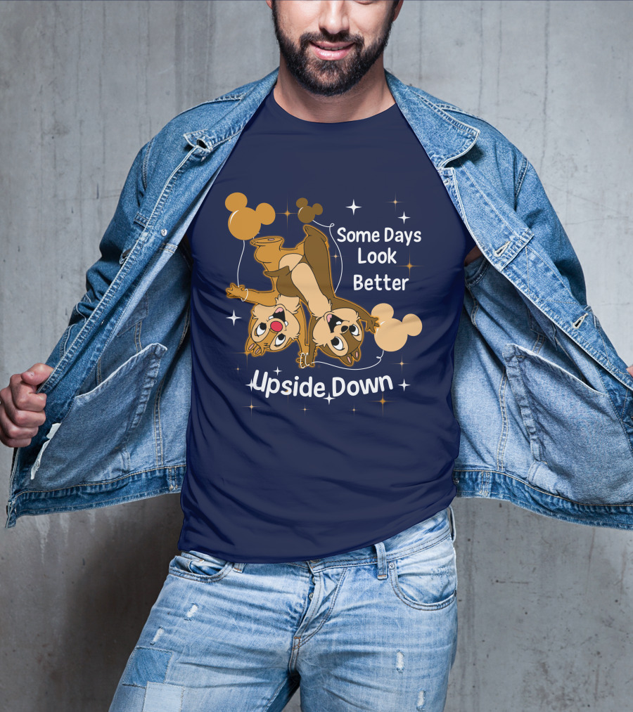 Some Days Look Better Upside Down Chip And Dale Disney T-Shirt