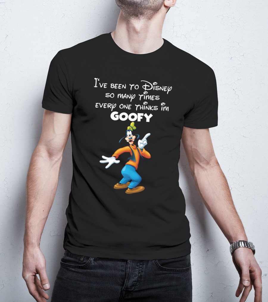 I've Been To Disney So Many Times Everyone Thinks I'm Goofy T-Shirt