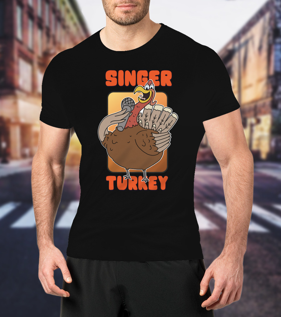Singer Turkey Funny Thanksgiving T-Shirt
