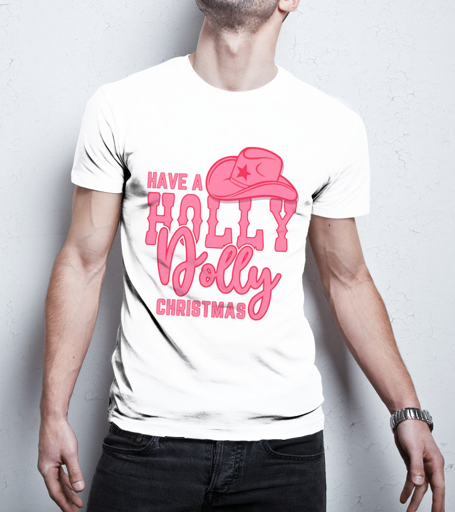 Have A Holly Dolly Christmas Pink Cowboy Hat T-Shirt