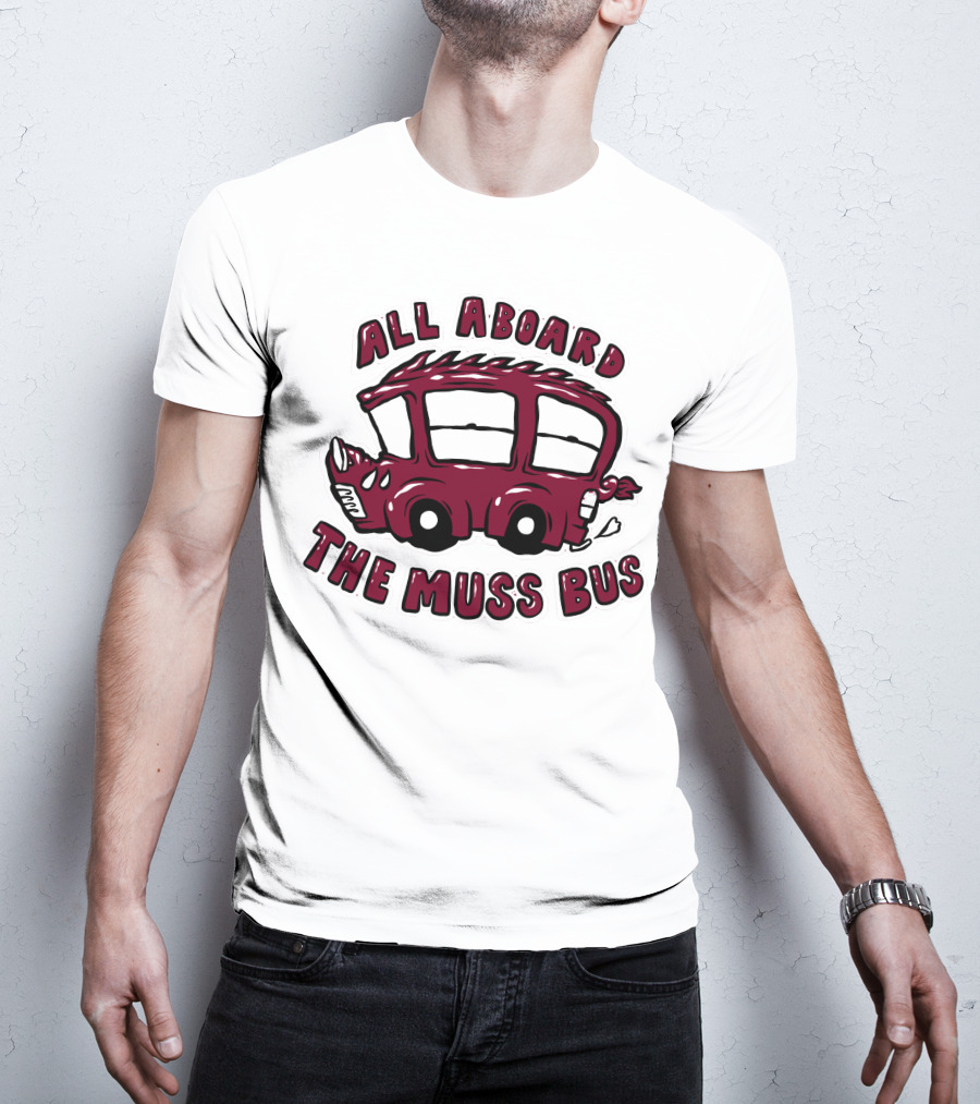All Aboard The Muss Bus T-Shirt
