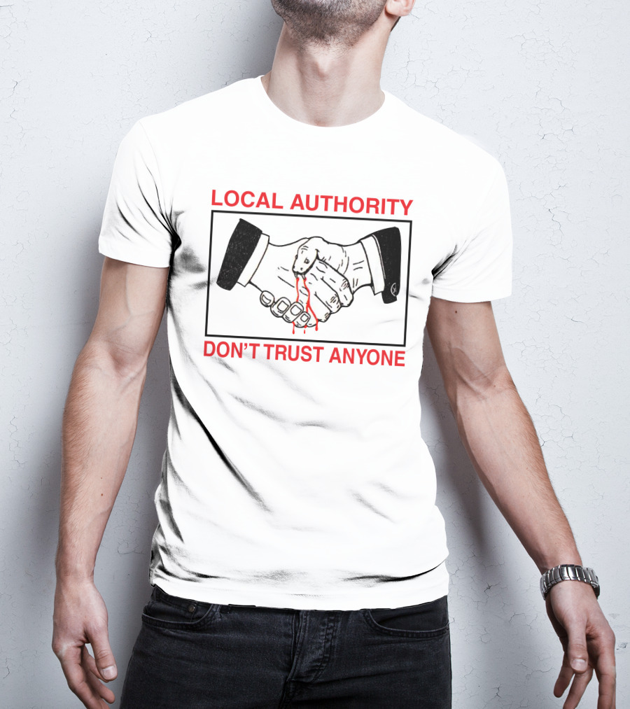 Local Authority Handshake Don't Trust Anyone T-Shirt