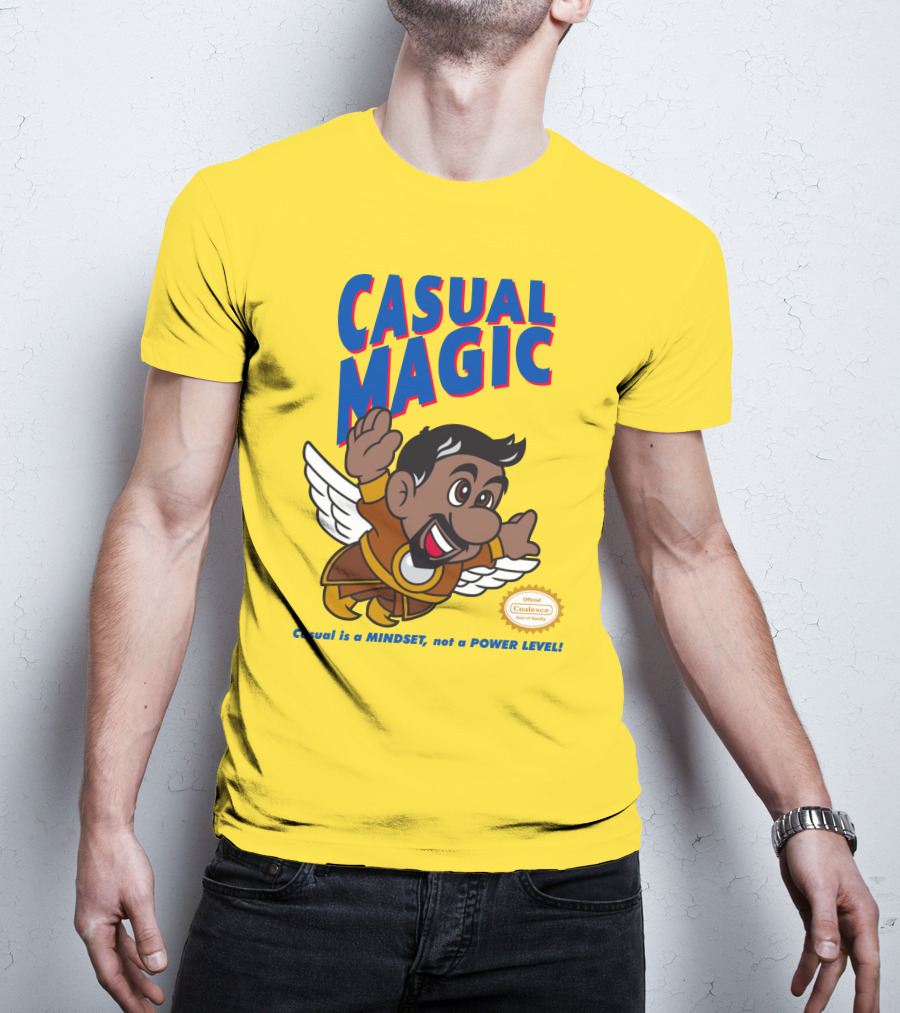 CASUAL MAGIC Casual Is A MINDSET Not A POWER LEVEL Coalescece Seal T-Shirt