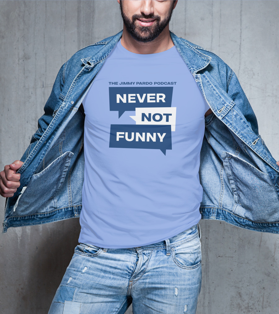 The Jimmy Pardo Podcast Never Not Funny T-Shirt