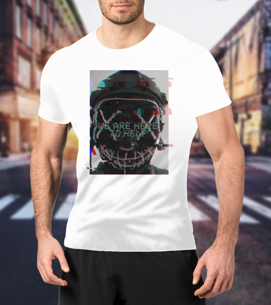 We Are Here To Help Masked Digital Glitch Effect T-Shirt