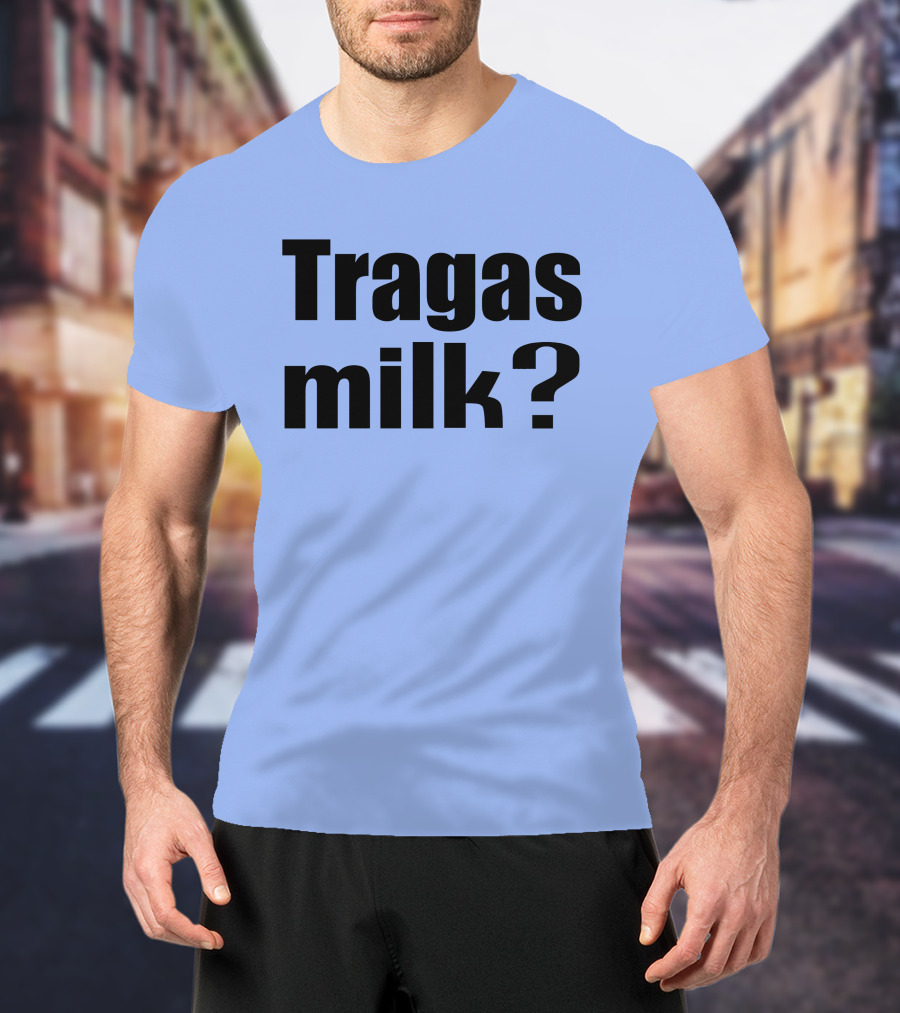 Tragas Milk? Blue T-Shirt