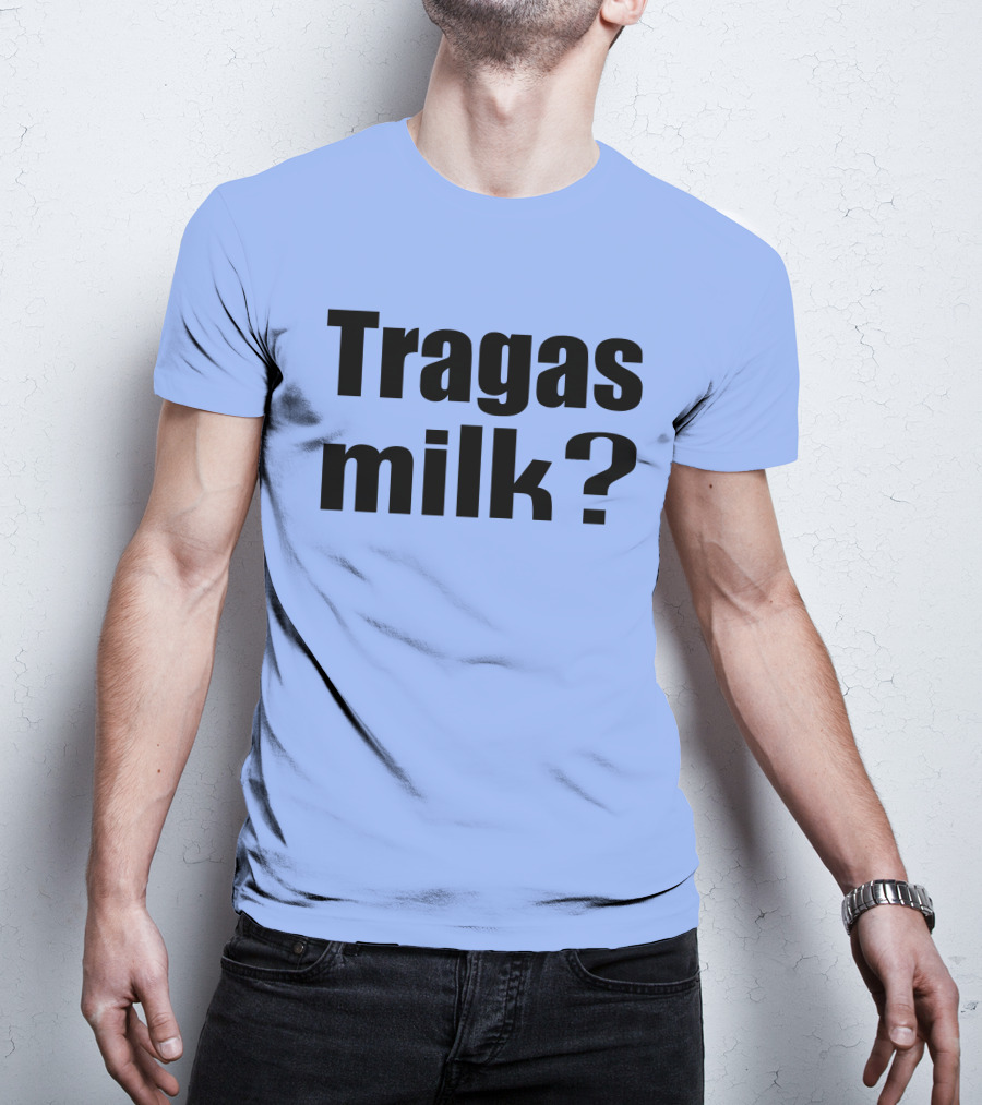 Tragas Milk? Blue T-Shirt