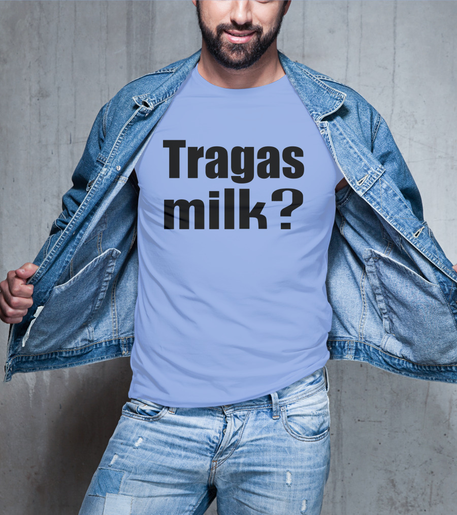Tragas Milk? Blue T-Shirt