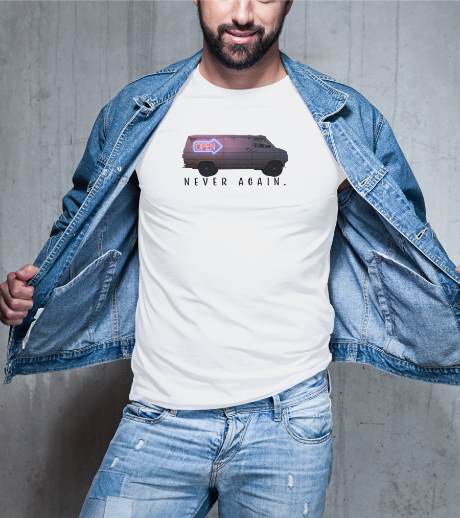 Open Van Never Again Neon Sign T-Shirt