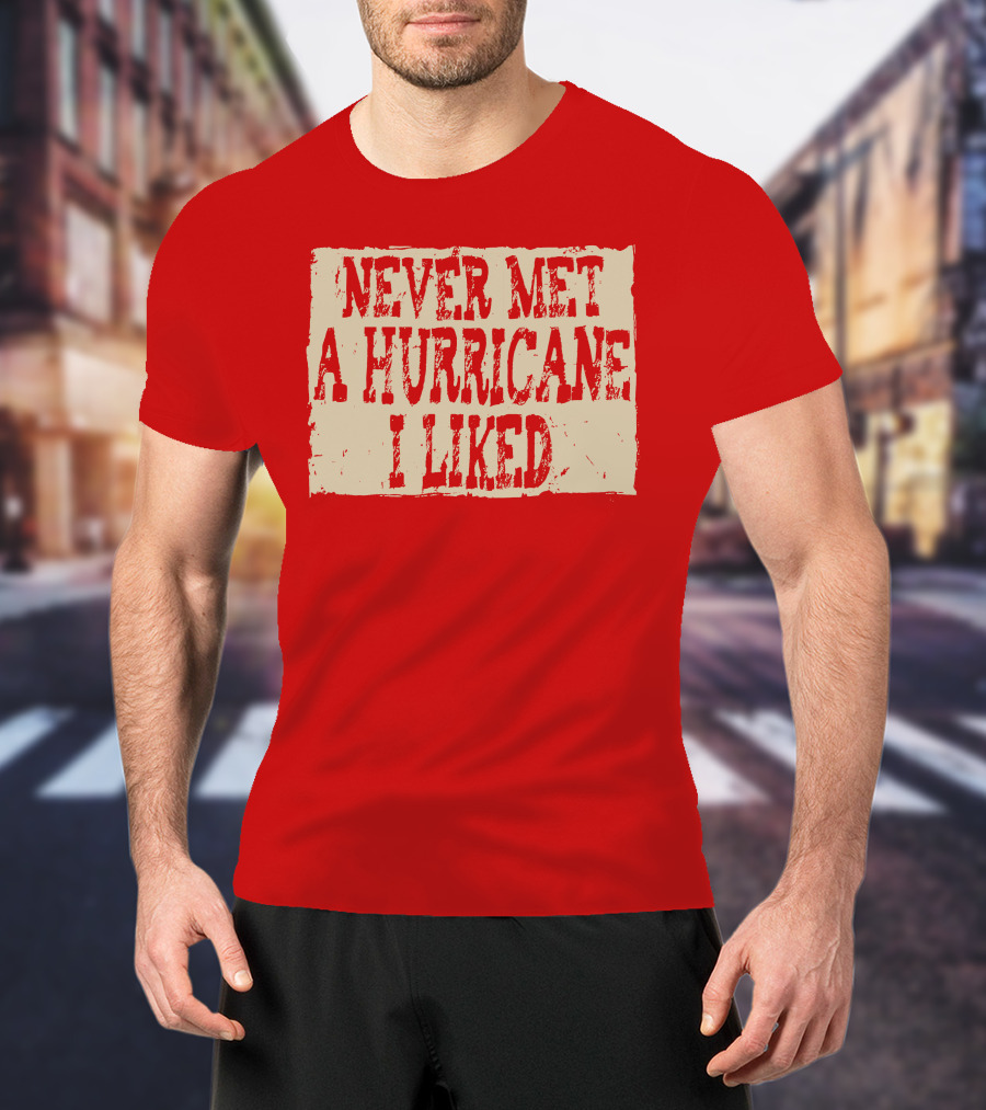 Never Met A Hurricane I Liked Red Vintage Grunge T-Shirt