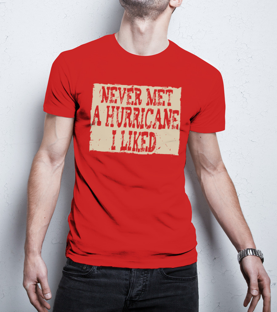 Never Met A Hurricane I Liked Red Vintage Grunge T-Shirt