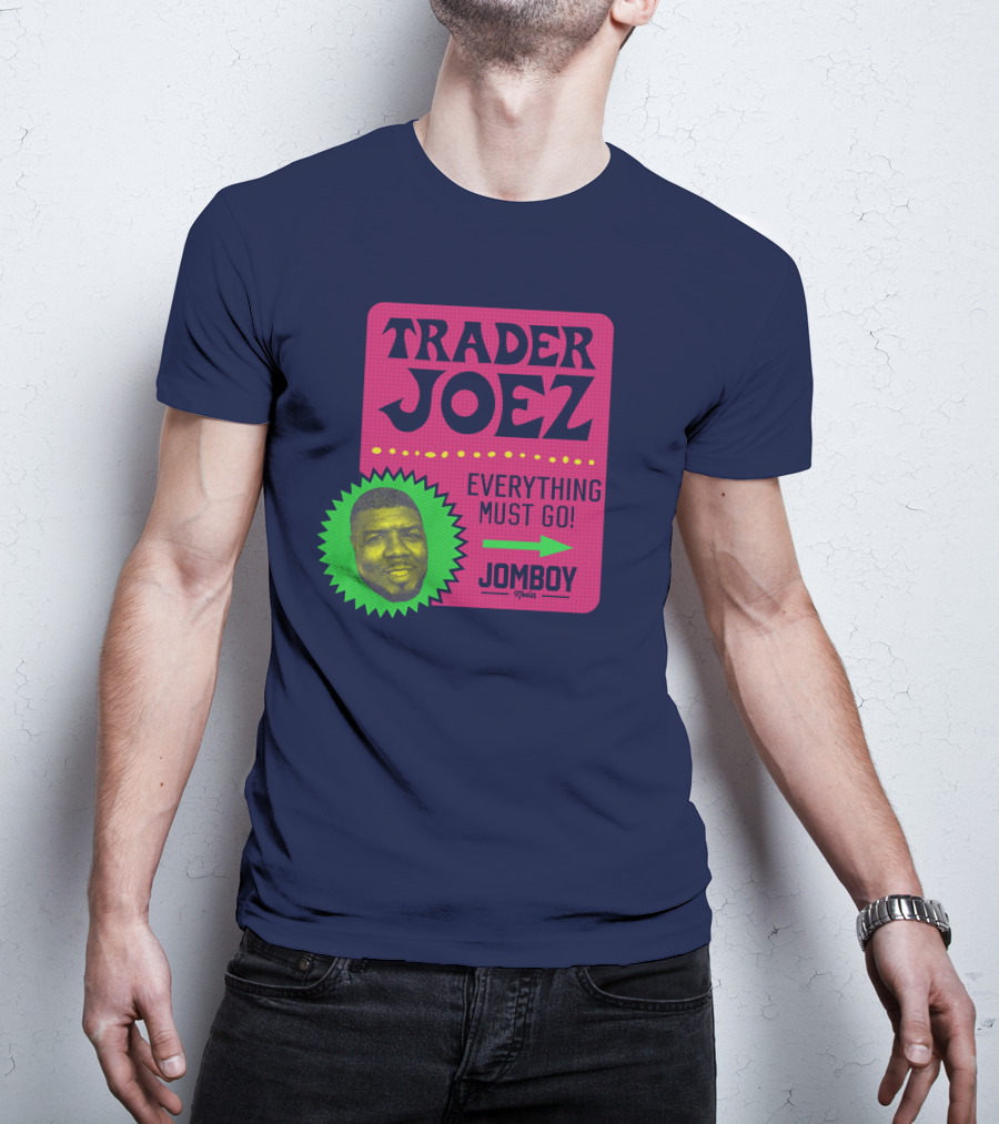 Trader Joez Everything Must Go Jomboy Media T-Shirt