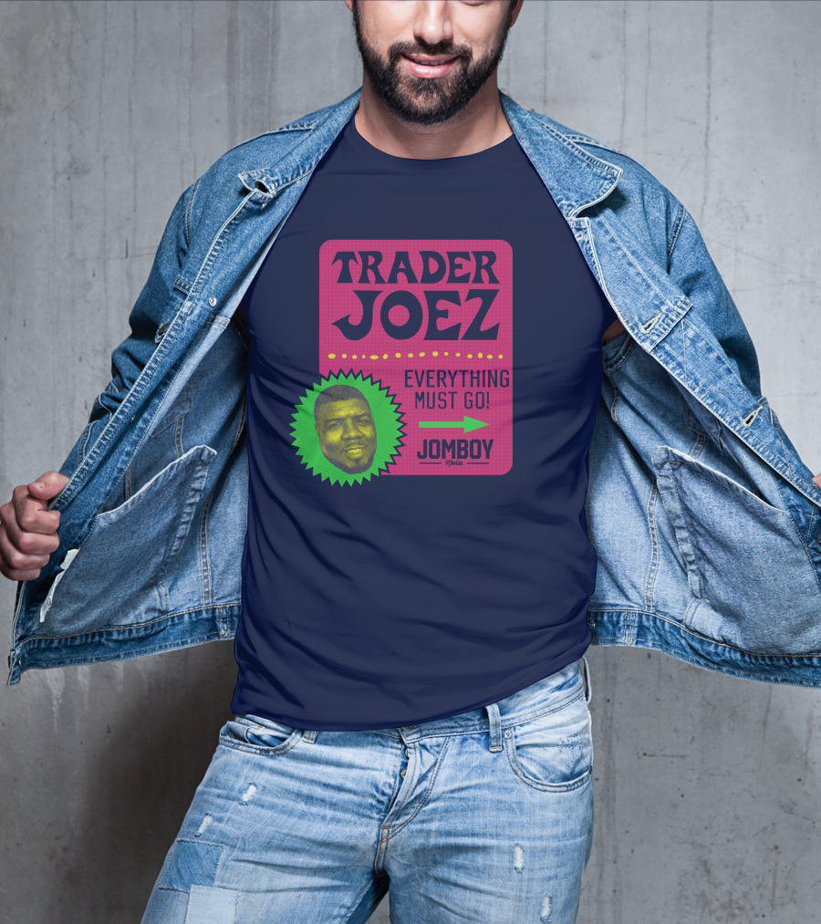 Trader Joez Everything Must Go Jomboy Media T-Shirt