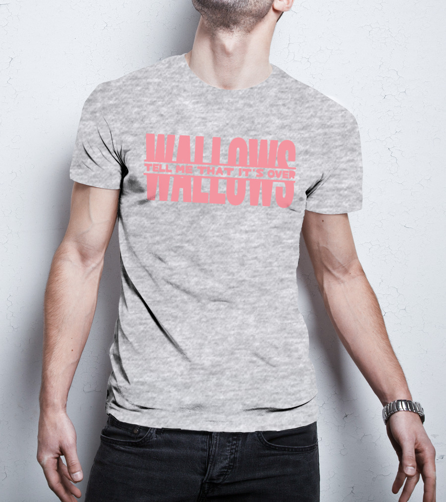 Wallows Tell Me That It's Over T-Shirt