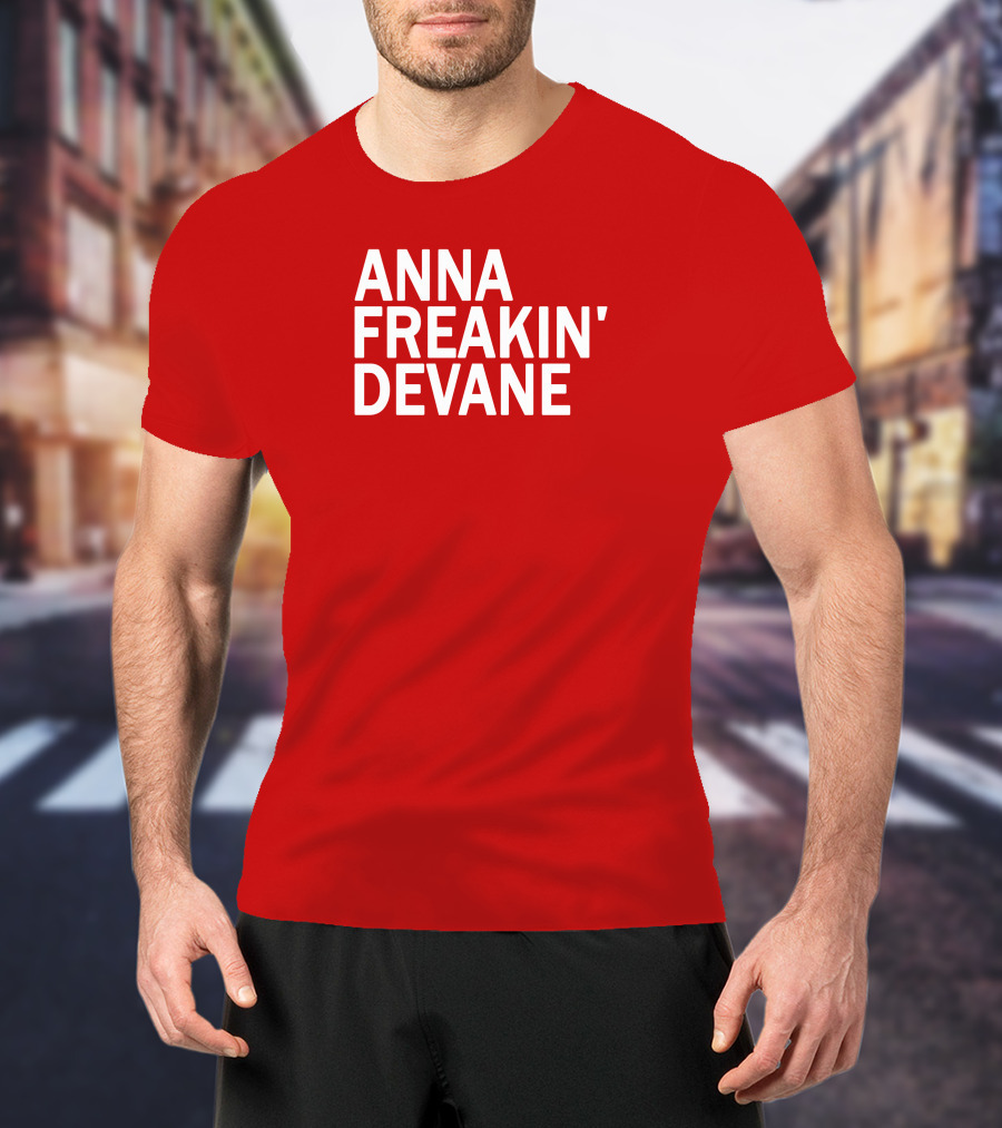 Anna Freakin Devane T-Shirt