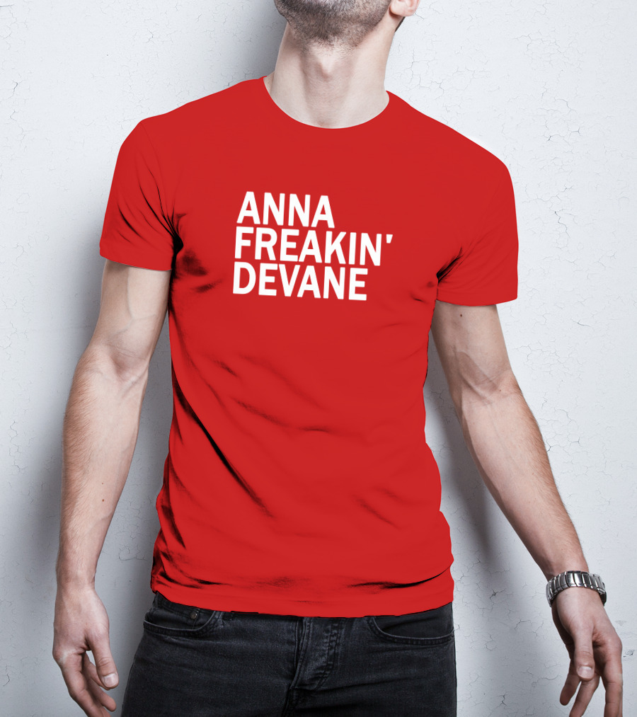 Anna Freakin Devane T-Shirt
