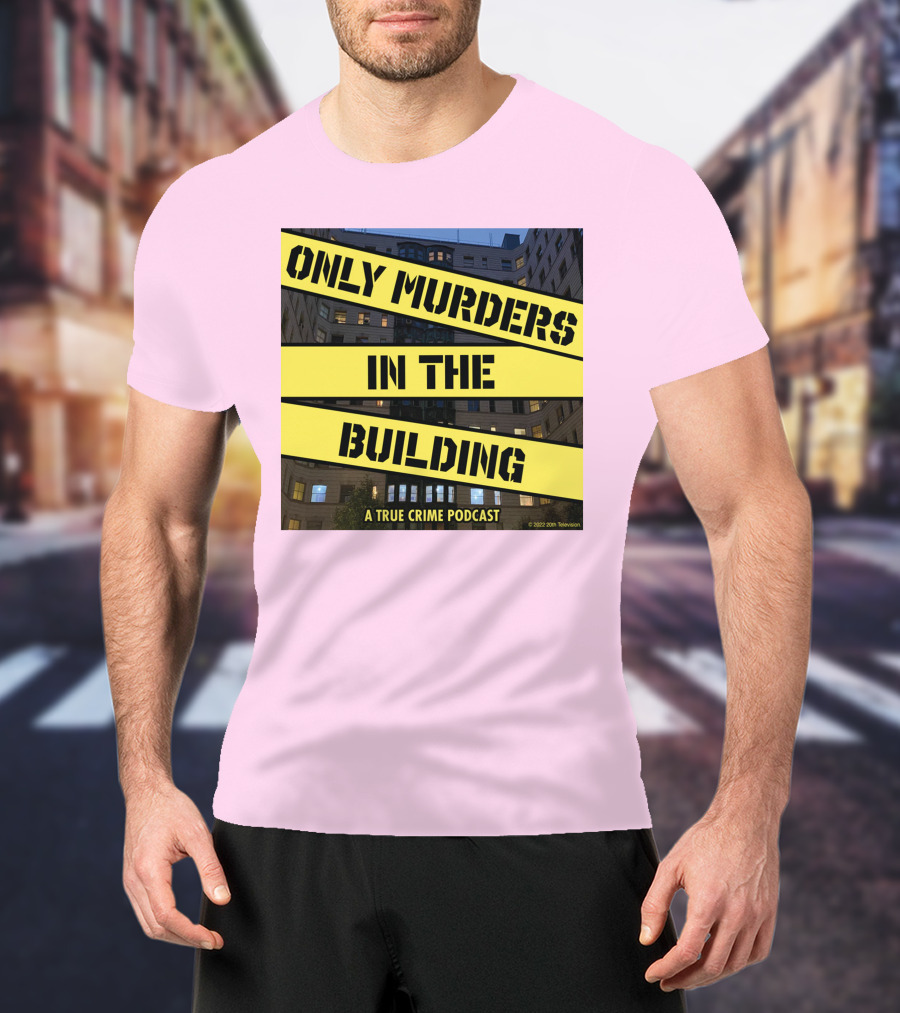 Only Murders In The Building A True Crime Podcast T-Shirt