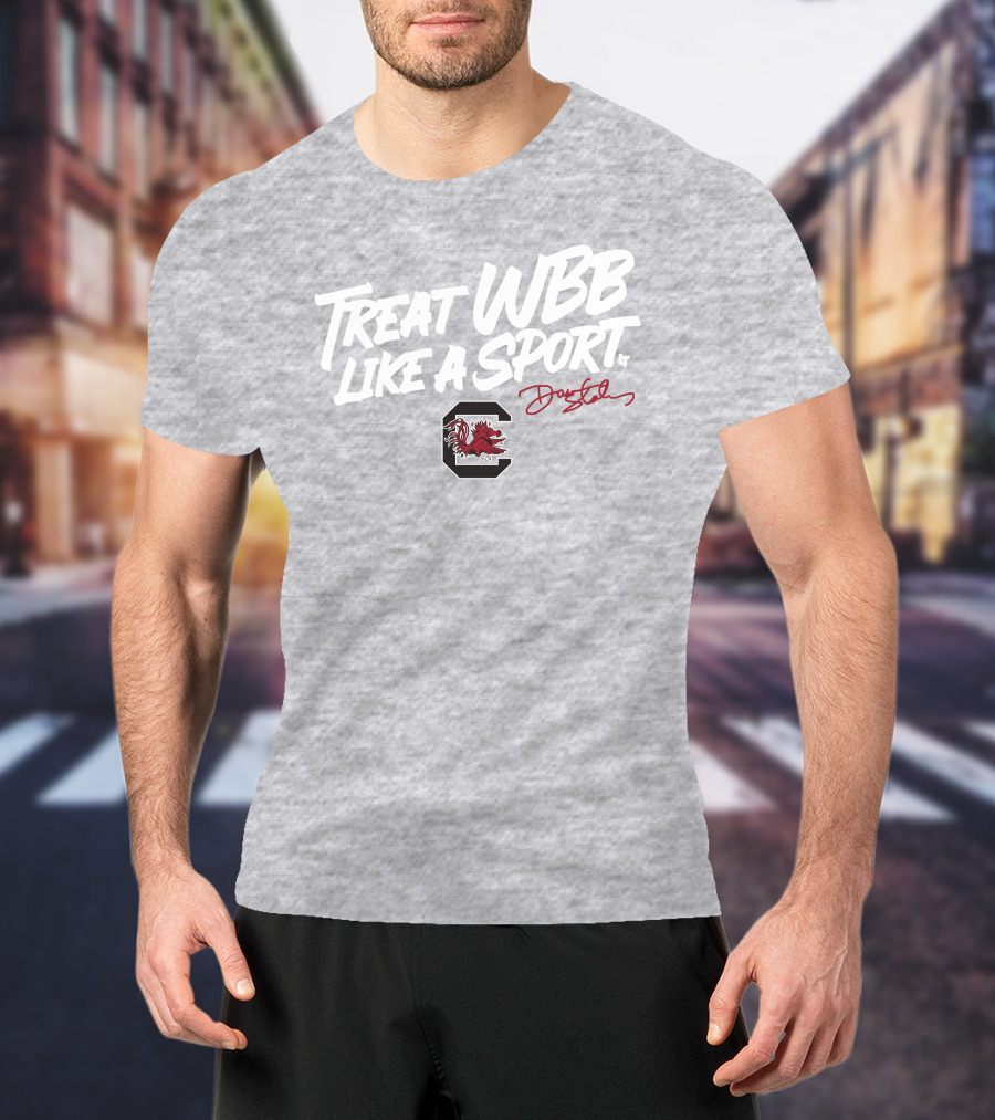 Treat WBB Like A Sport Dawn Staley South Carolina Gamecocks T-Shirt
