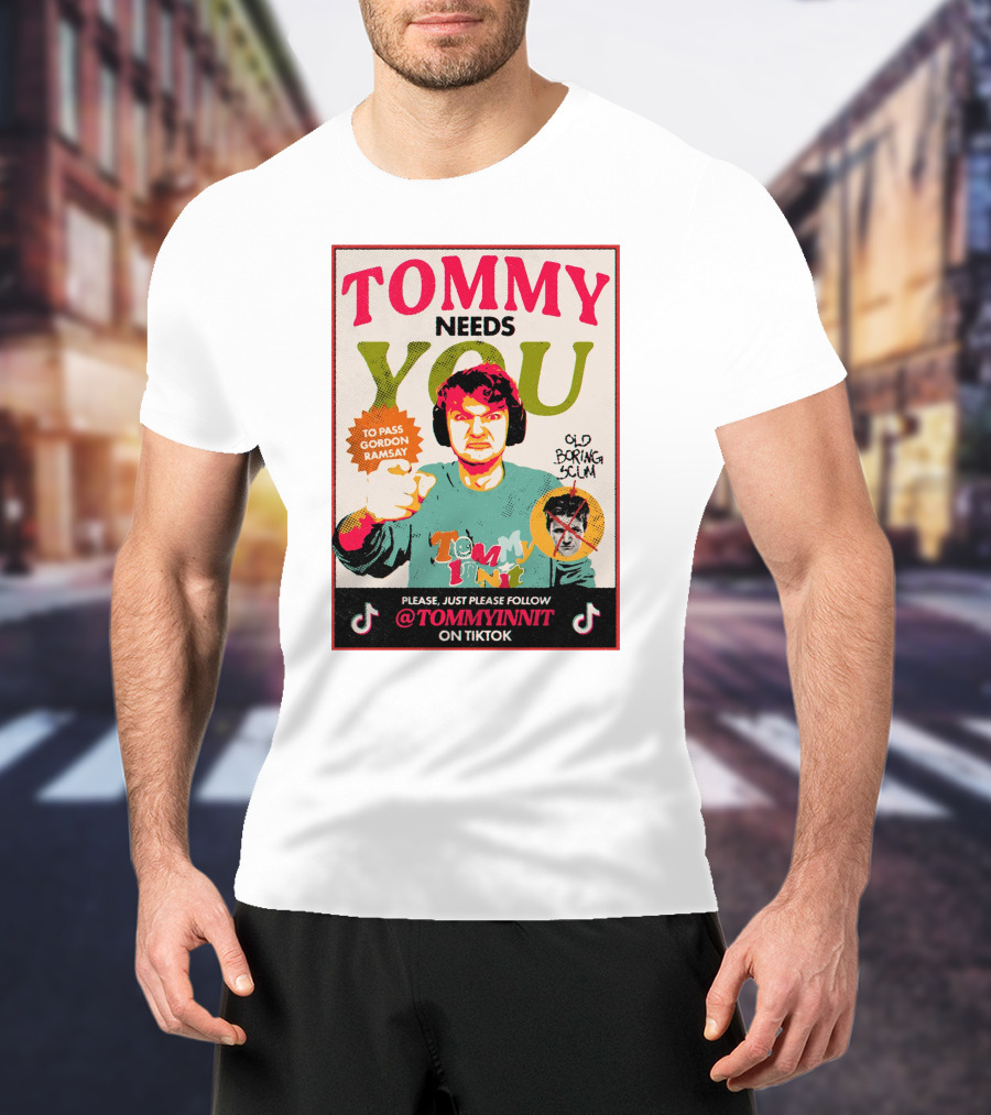 Tommy Needs You To Pass Gordon Ramsay Please Just Please Follow Tommyinnit On Tiktok T-Shirt