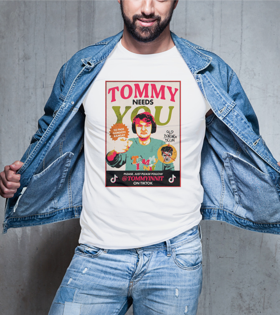 Tommy Needs You To Pass Gordon Ramsay Please Just Please Follow Tommyinnit On Tiktok T-Shirt