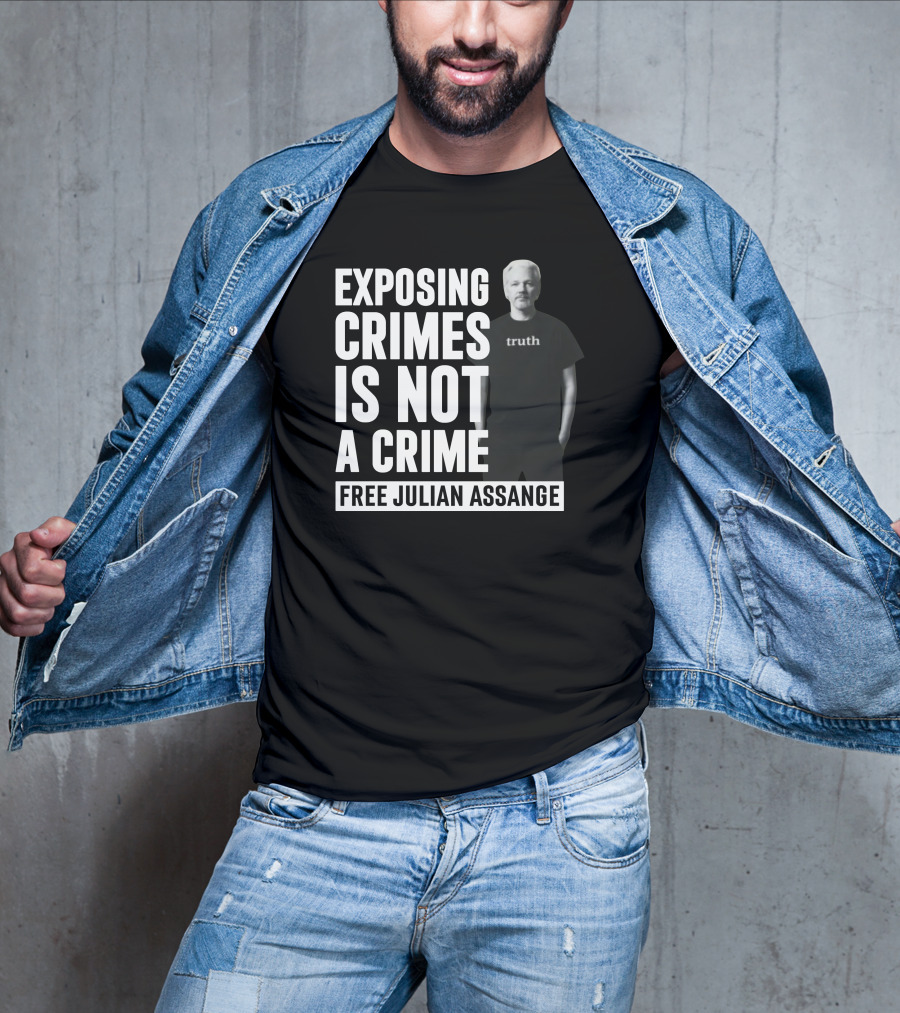 Exposing Crimes Is Not A Crime Free Julian Assange Truth T-Shirt