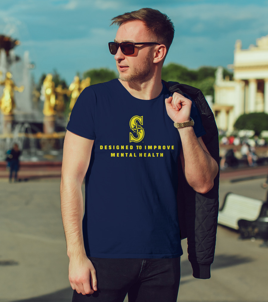 Seattle Mariners Designed To Improve Mental Health T-Shirt