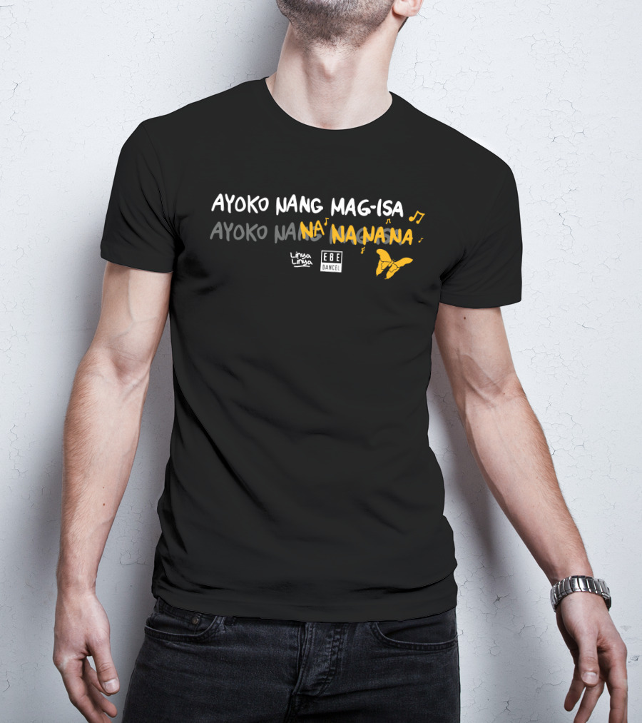 Ayoko Nang Mag-Isa Na Na Na Na Linya Linya Ebe Dancel Butterfly Notes T-Shirt