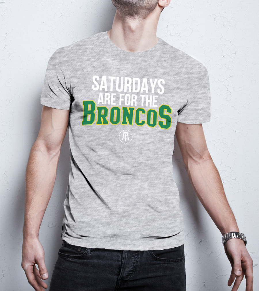 Saturdays Are For The Broncos T-Shirt