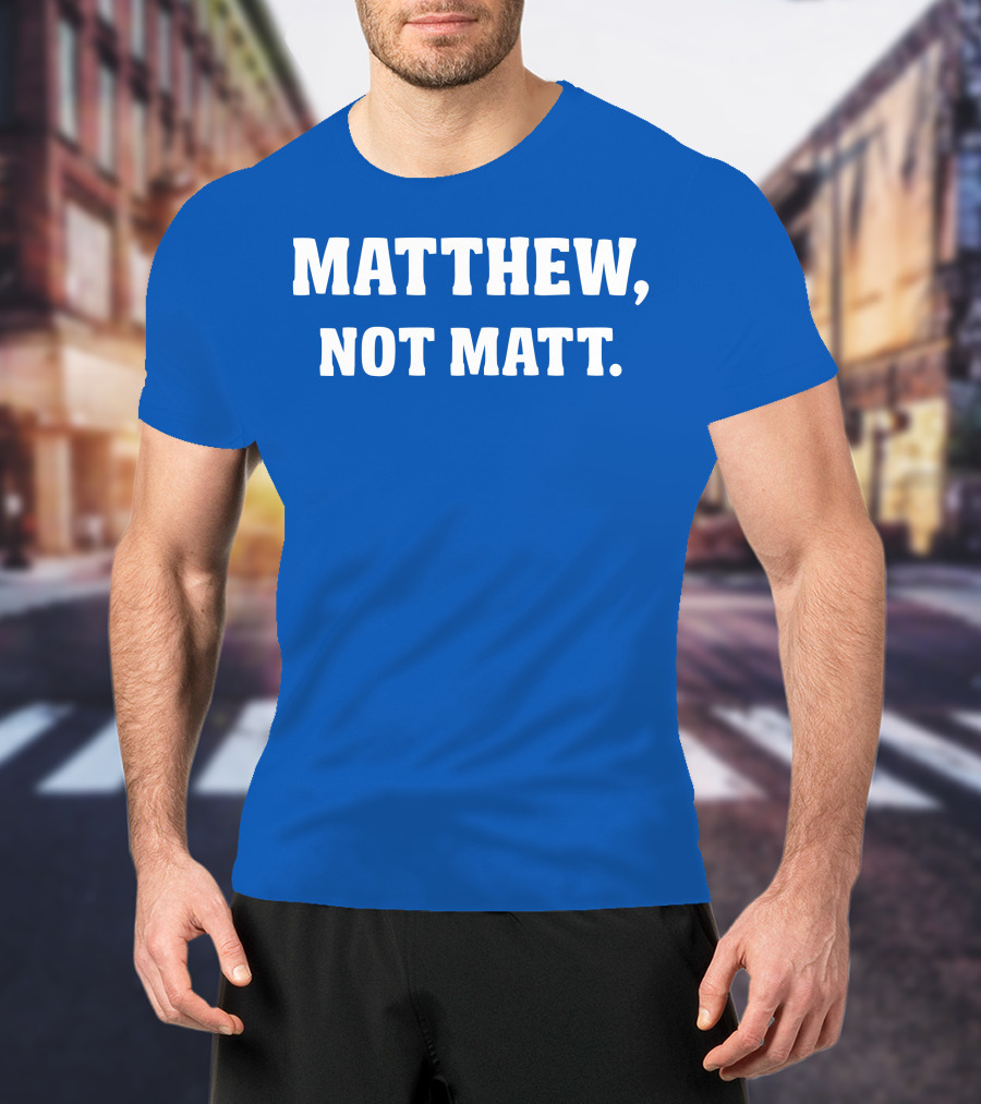 Kelly Stafford Matthew Not Matt T-Shirt