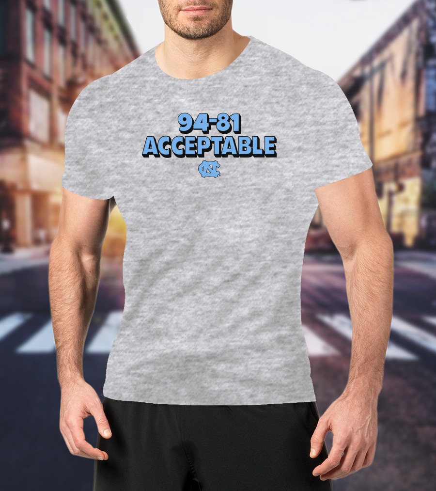 94-81 Acceptable UNC Tar Heels Basketball Victory T-Shirt