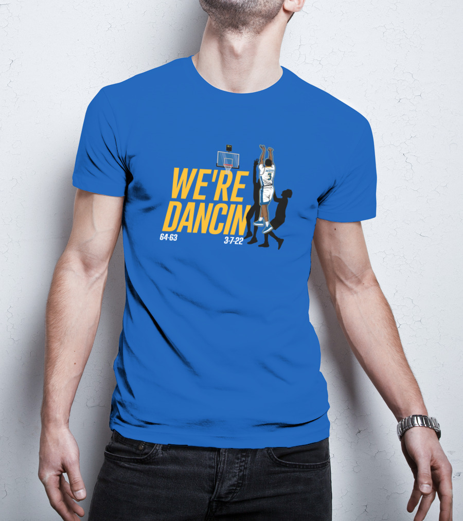 We're Dancin' Basketball 64-63 3-7-22 T-Shirt