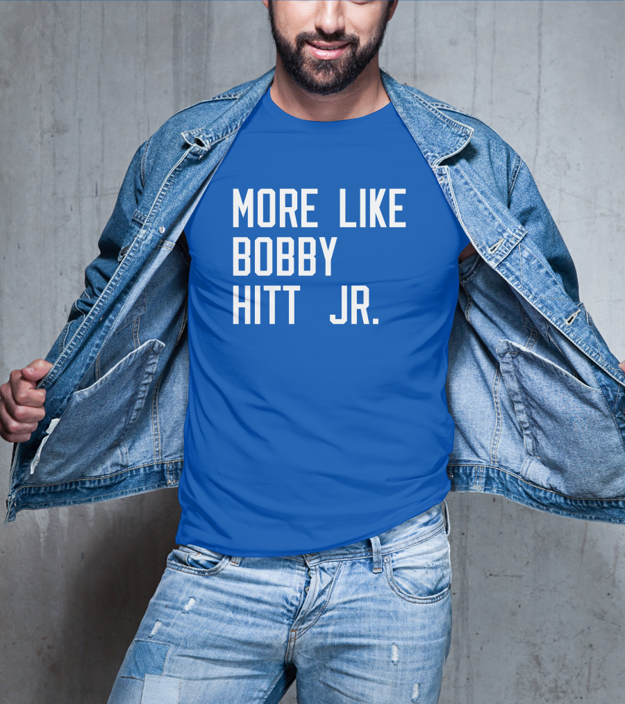 More Like Bobby Hitt Jr Molls T-Shirt